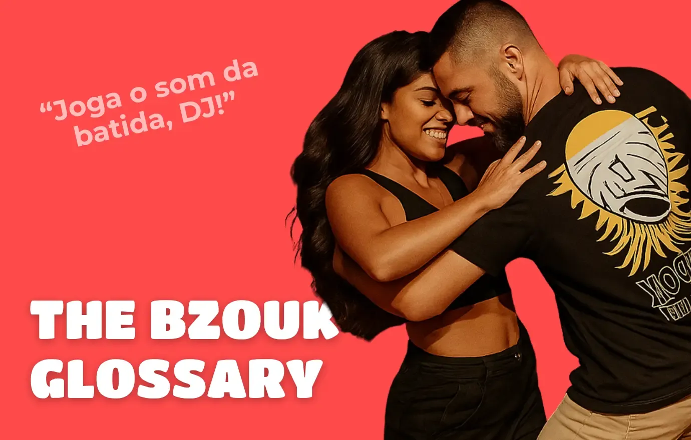 Brazilian Zouk dancers embracing beside a Portuguese DJ phrase and the words The BZouk Glossary