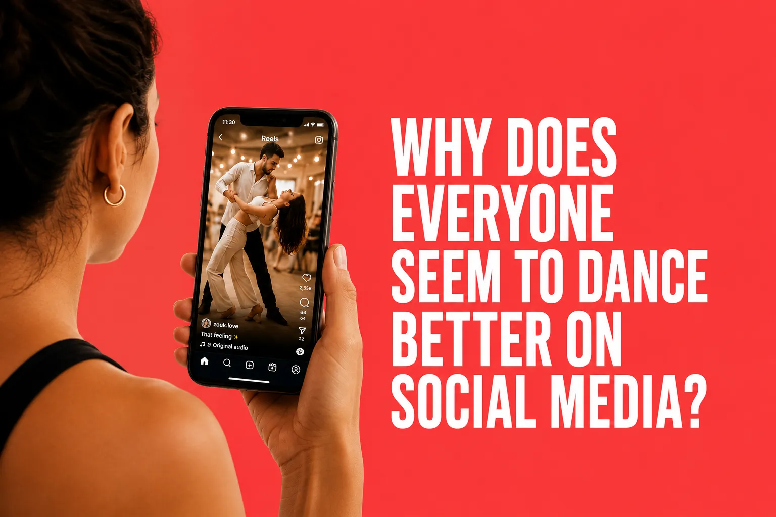 A woman watching a Brazilian Zouk dance Reel beside the words “Why does everyone seem to dance better on social media?”