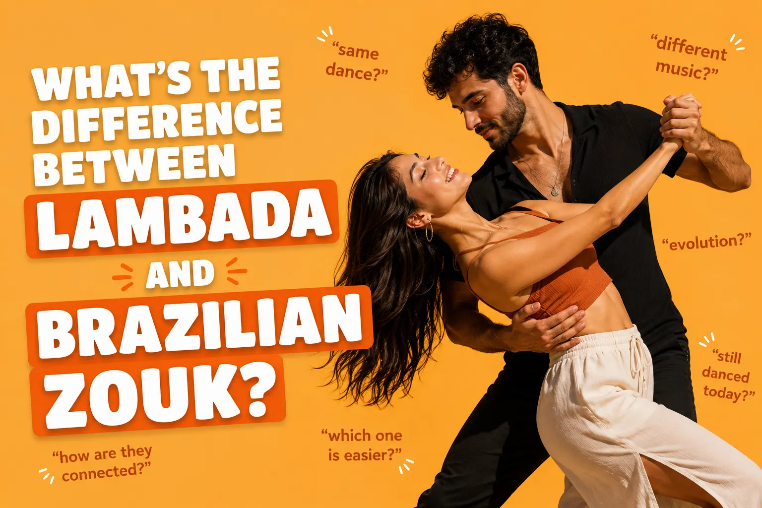 Brazilian Zouk and Lambada dancers dancing beside the words What’s the Difference Between Lambada and Brazilian Zouk?